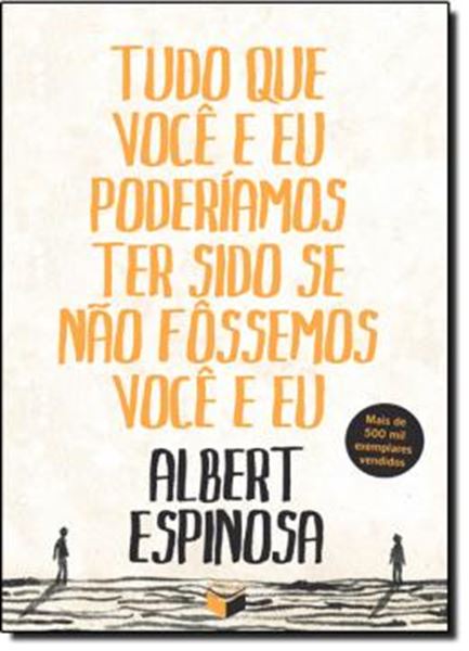 Picture of TUDO QUE VOCE E EU PODERIAMOS TER SIDO SE NAO FOSSEMOS VOCE E EU