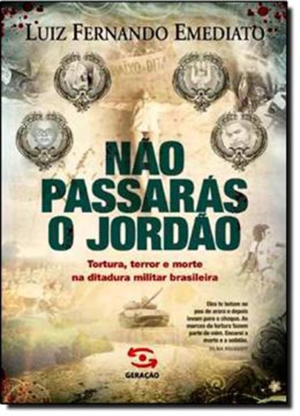 Picture of NAO PASSARAS O JORDAO - TORTURA, TERROR E MORTE NA DITURADURA MILITAR