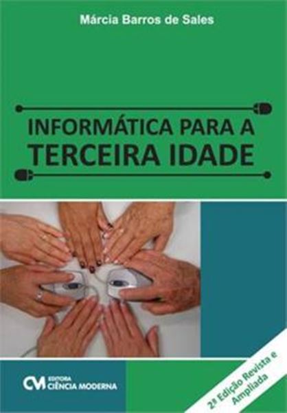 Picture of INFORMATICA PARA A TERCEIRA IDADE - 2ª ED