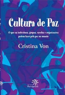 Imagem de CULTURA DE PAZ - INDIVIDUOS, GRUPOS, ESCOLAS E ORGANIZACOES PODEM FAZER PELA PAZ NO MUNDO - 2ª EDICAO