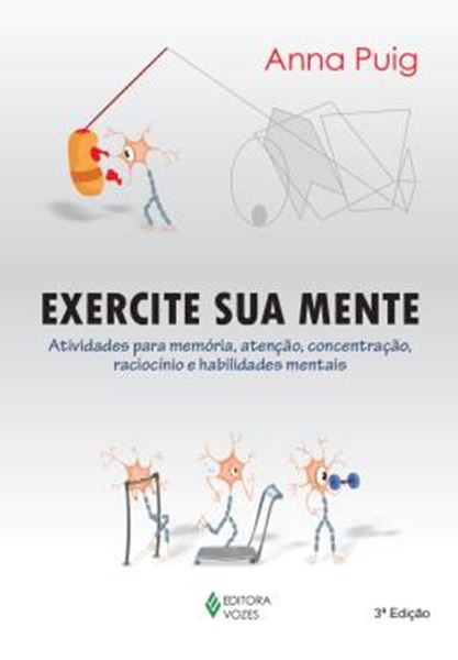 Picture of EXERCITE SUA MENTE - ATIVIDADES PARA MEMORIA, ATENCAO, CONCENTRACAO, RACIOCINIO E HABILIDADES - 3ª ED