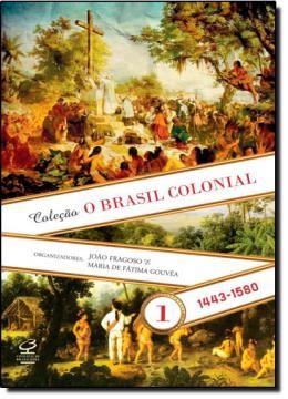 Imagem de BRASIL COLONIAL, O - VOL. 1  (1443 - 1580) - 2ª ED