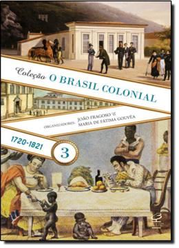 Imagem de O BRASIL COLONIAL ( 1720 - 1821 ) - 2ªED - VOL.03