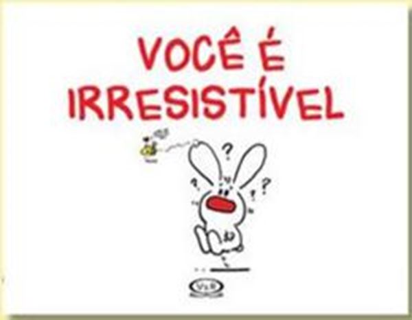 Picture of VOCE E IRRESISTIVEL