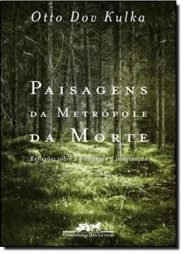 Imagem de PAISAGENS DA METROPOLE DA MORTE - REFLEXOES SOBRE A MEMORIA E A IMAGINACAO