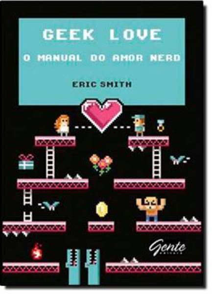 Picture of GEEK LOVE - O MANUAL DO AMOR NERD