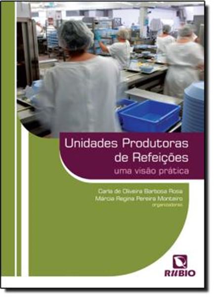 Picture of UNIDADES PRODUTORAS DE REFEICOES - UMA VISAO PRATICA