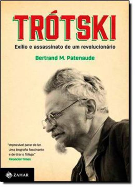 Picture of TROTSKI - EXILIO E ASSASSINATO DE UM REVOLUCIONARIO