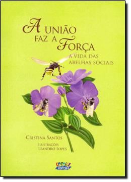 Imagem de A UNIAO FAZ A FORCA - A VIDA DAS ABELHAS