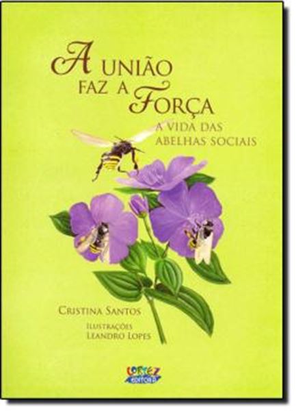 Picture of A UNIAO FAZ A FORCA - A VIDA DAS ABELHAS