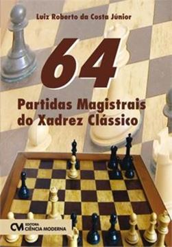 Imagem de 64 PARTIDAS MAGISTRAIS DO XADREZ CLASSICO