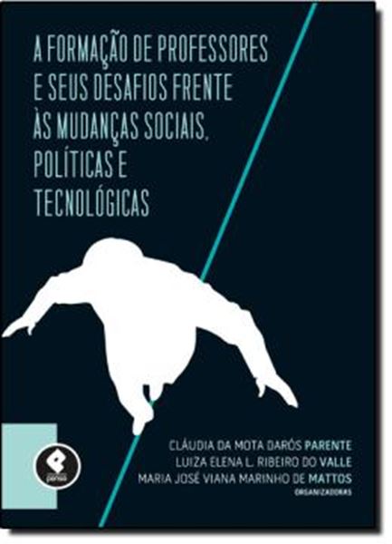 Picture of FORMACAO DOS PROFESSORES E SEUS DESAFIOS FRENTE AS MUDANCAS SOCIAIS, POLITICAS E TECNOLOGICAS