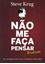 Imagem de NAO ME FACA PENSAR