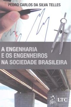 Imagem de ENGENHARIA E OS ENGENHEIROS NA SOCIEDADE BRASILEIRA, A