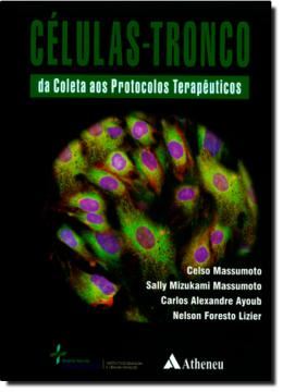Imagem de CELULAS-TRONCO DA COLETA AOS PROTOCOLOS TERAPEUTICOS - 2º ED