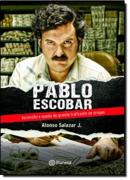 Imagem de PABLO ESCOBAR - ASCENSAO E QUEDA DO GRANDE TRAFICANTE DE DROGAS