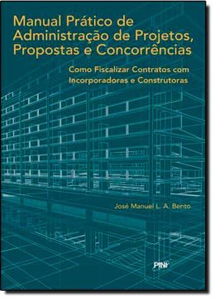 Picture of MANUAL PRATICO DE ADMINISTRACAO DE PROJETOS, PROPOSTAS E CONCORRENCIAS