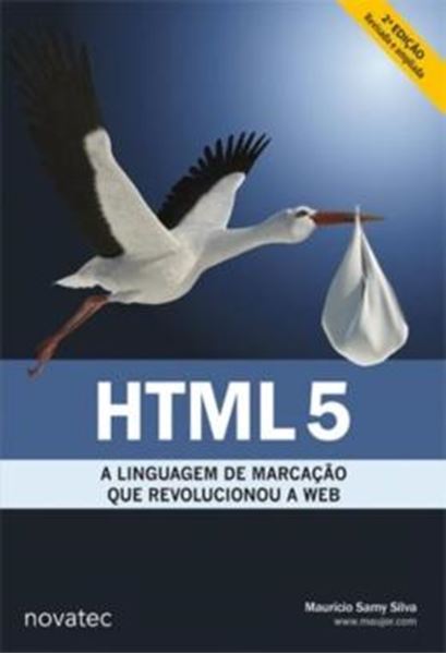 Picture of HTML 5 - A LINGUAGEM DE MARCACAO QUE REVOLUCIONOU A WEB - 2º ED