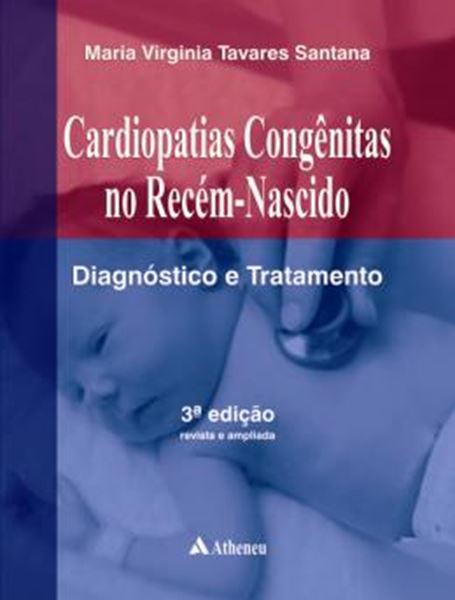 Picture of CARDIOPATIAS CONGENITAS NO RECEM NASCIDO - DIAGNOSTICO E TRATAMENTO - 3ª ED