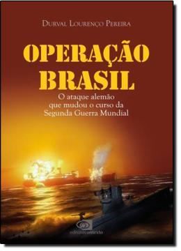 Imagem de OPERACAO BRASIL- O ATAQUE ALEMAO QUE   MUDOU  O CURSO  DA SEGUNDA GUERRA MUNDIAL