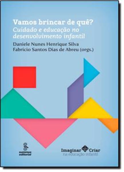 Picture of VAMOS BRINCAR DE QUE?  -  CUIDADO E EDUCACAO NO DESENVOLVIMENTO INFANTIL