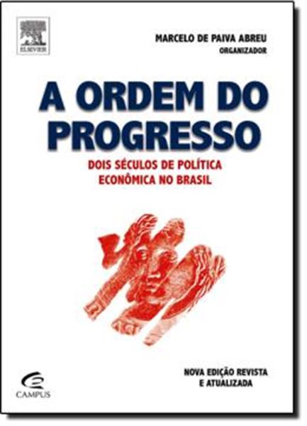 Picture of ORDEM DO PROGRESSO, A - DOIS SECULOS DE POLITICA ECONOMICA NO BRASIL - 2ª ED