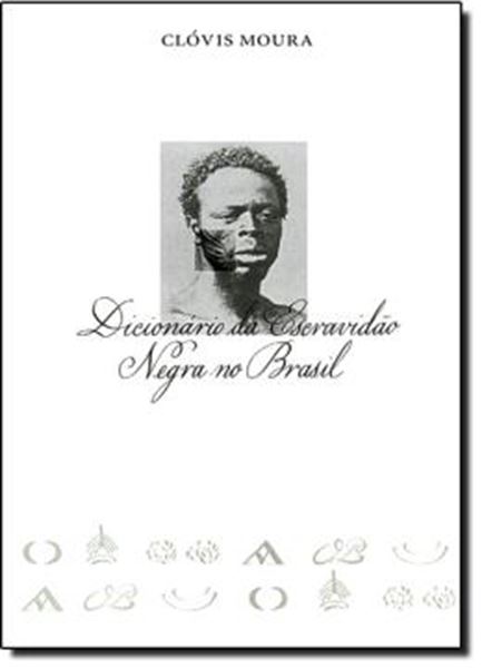 Picture of DICIONARIO DA ESCRAVIDAO NEGRA NO BRASIL