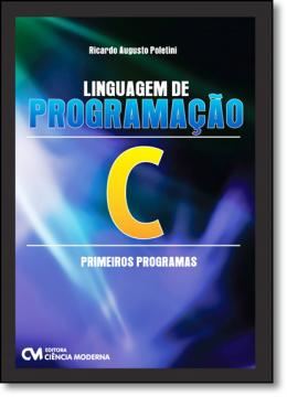Imagem de LINGUAGEM DE PROGRAMACAO C - PRIMEIROS PROGRAMAS