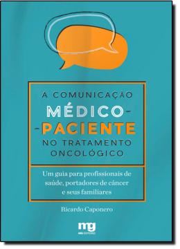 Imagem de COMUNICACAO MEDICO-PACIENTE NO TRATAMENTO ONCOLOGICO, A