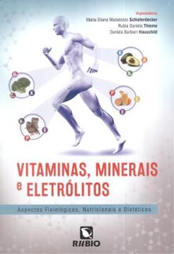Imagem de VITAMINAS, MINEIRAIS E ELETROLITOS - ASPECTOS FISIOLOGICOS, NUTRICIONAIS E DIETETICOS