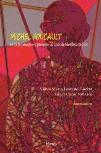 Picture of MICHEL FOUCAULT - ENTRE O PASSADO E O PRESENTE, 30 ANOS DE (DES)LOCAMENTOS