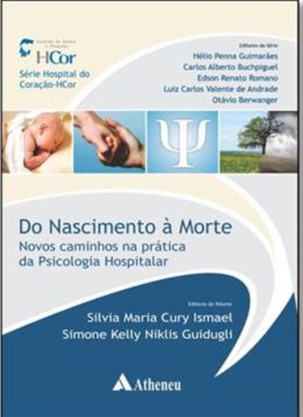 Picture of DO NASCIMENTO A MORTE - NOVOS CAMINHOS NA PRATICA  DA PSICOLOGIA HOSPITALAR