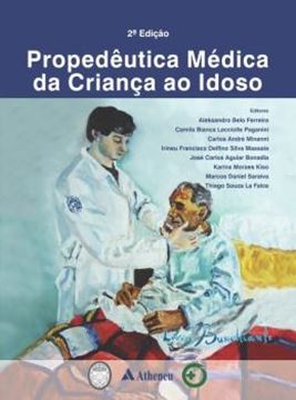 Imagem de PROPEDEUTICA MEDICA DA CRIANCA AO IDOSO - 2ª ED