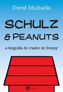 Imagem de SCHULZ & PEANUTS - A BIOGRAFIA DO CRIADOR DO SNOOPY