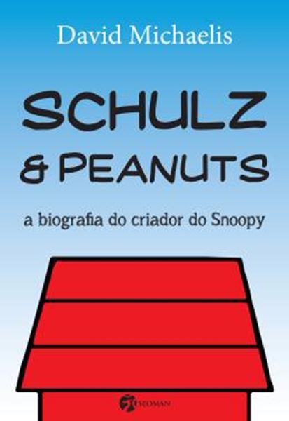 Picture of SCHULZ & PEANUTS - A BIOGRAFIA DO CRIADOR DO SNOOPY