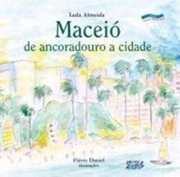 Imagem de MACEIO - DE ANCORADOURO A CIDADE