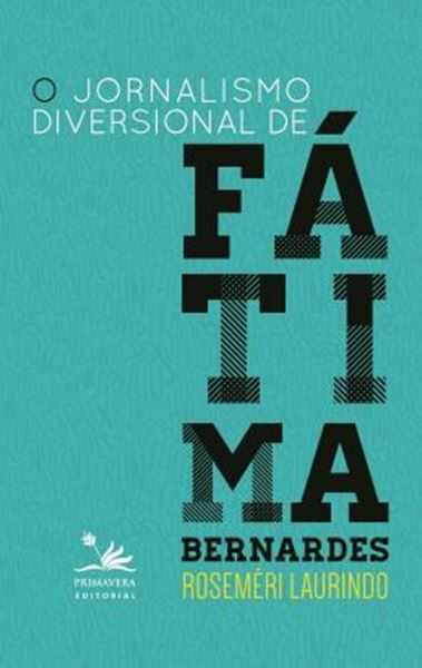 Picture of JORNALISMO DIVERSIONAL DE FATIMA BERNARDES, O