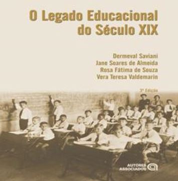 Imagem de O LEGADO EDUCACIONAL DO SECULO XIX - 3ª ED