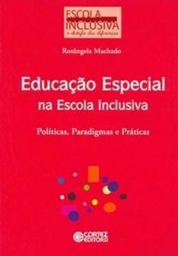 Imagem de EDUCACAO ESPECIAL NA ESCOLA INCLUSIVA - POLITICAS, PARADIGMAS E PRATICAS