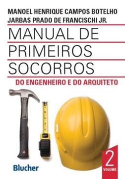 Imagem de MANUAL DE PRIMEIROS SOCORROS DO ENGENHEIRO E DO ARQUITERO - VOL. 2
