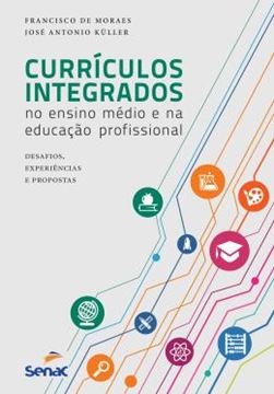Imagem de CURRICULOS INTEGRADOS NO ENSINO MEDIO E NA EDUCACAO PROFISSIONAL