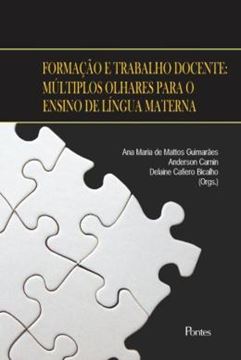 Imagem de FORMACAO E TRABALHO DOCENTE - MULTIPLOS OLHARES PARA O ENSINO DE LINGUA MATERNA