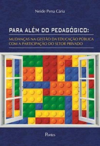 Picture of PARA ALEM DO PEDAGOGICO - MUDANCAS NA GESTAO DA EDUCACAO PUBLICA COM A PARTICIPACAO DO SETOR PRIVADO