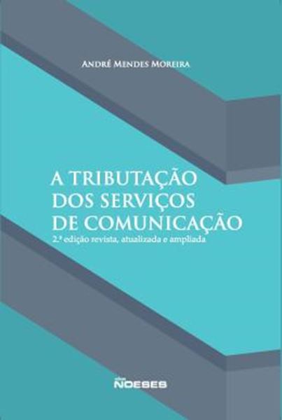 Picture of TRIBUTACAO DOS SERVICOS DE COMUNICACAO, A - 2ª ED