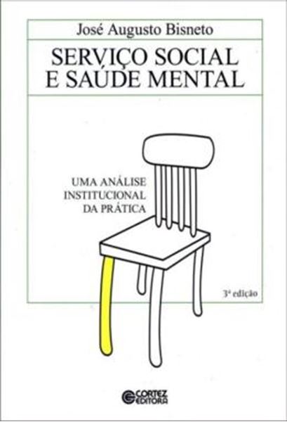 Picture of SERVICO SOCIAL E SAUDE MENTAL - ANALISE INSTITUCIONAL DA PRATICA - 3ª ED.