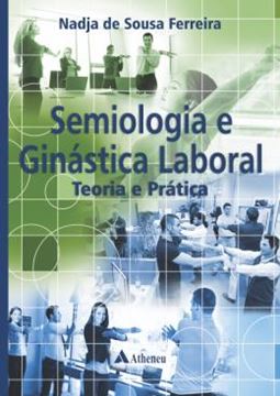 Imagem de SEMIOLOGIA E GINASTICA LABORAL - TEORIA E PRATICA