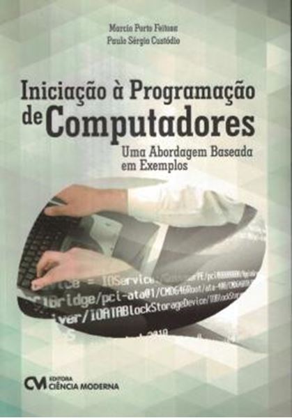 Picture of INICIACAO A PROGRAMACAO DE COMPUTADORES - UMA ABORDAGEM BASEADA EM EXEMPLOS