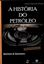Imagem de HISTORIA DO PETROLEO NO BRASIL E NO MUNDO, A
