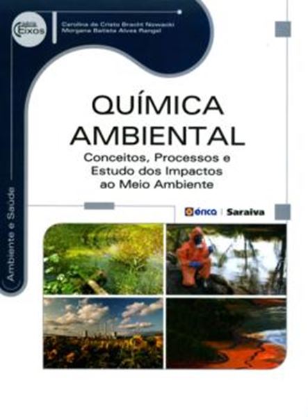 Picture of QUIMICA AMBIENTAL - CONCEITOS, PROCESSOS E ESTUDO DOS IMPACTOS AO MEIO AMBIENTE - SERIE EIXOS