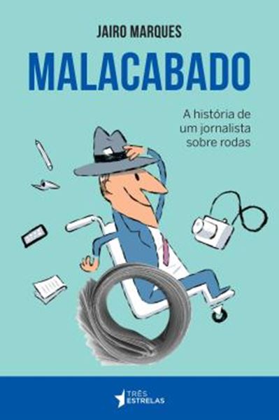 Picture of MALACABADO - A HISTORIA DE UM JORNALISTA SOBRE RODAS